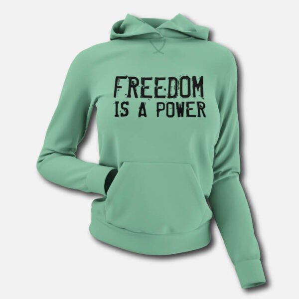 Freedom is a Power – Women’s Hoodies