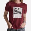 This is what awesome looks like - Women's T-Shirts - Image 2