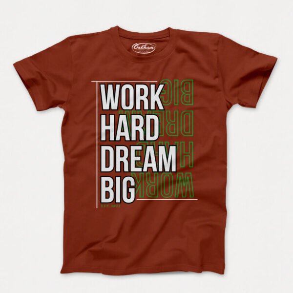 Work Hard Dream Big – Men’s T-Shirts