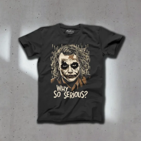 Why So Serious? – Graphic Printed T-Shirts