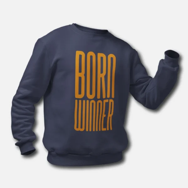Born Winner – Unisex Sweatshirts