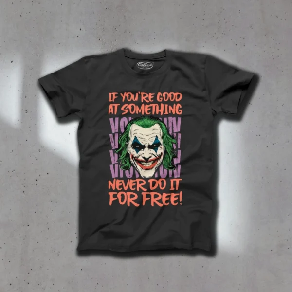 If You’re Good At Something – Graphic Printed T-Shirts